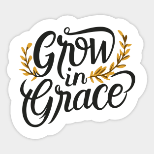 grow in grace Sticker